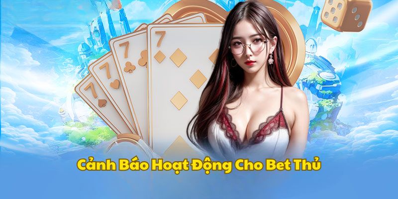 canh-bao-ca-cuoc-cho-bet-thu