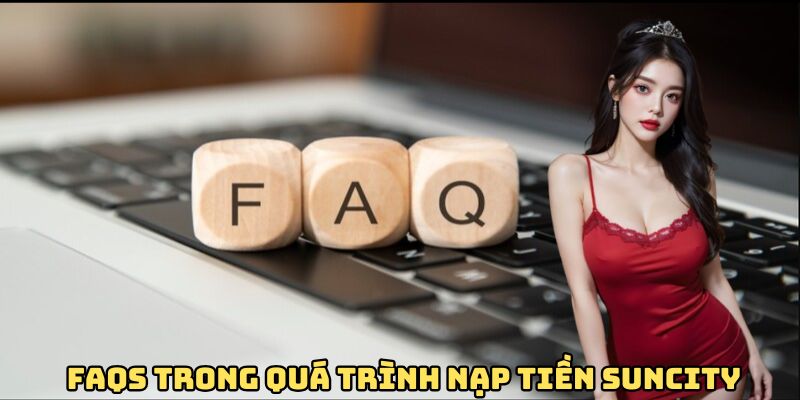 faqs-khi-nap-tien-suncity