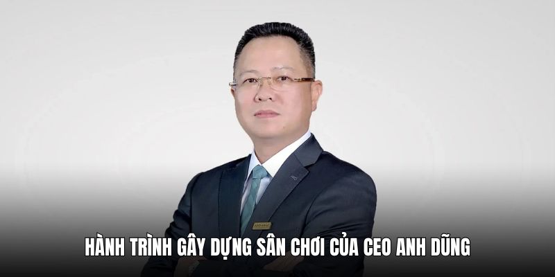 hanh-trinh-gay-dung-san-choi-suncity-tu-ceo-anh-dung