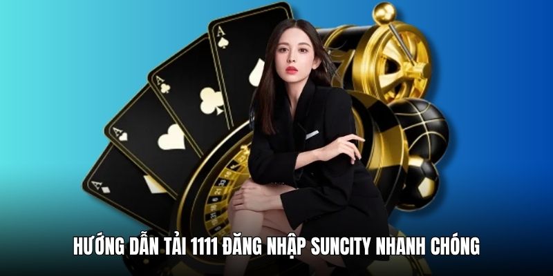 tai-1111-dang-nhap-suncity-huong-dan