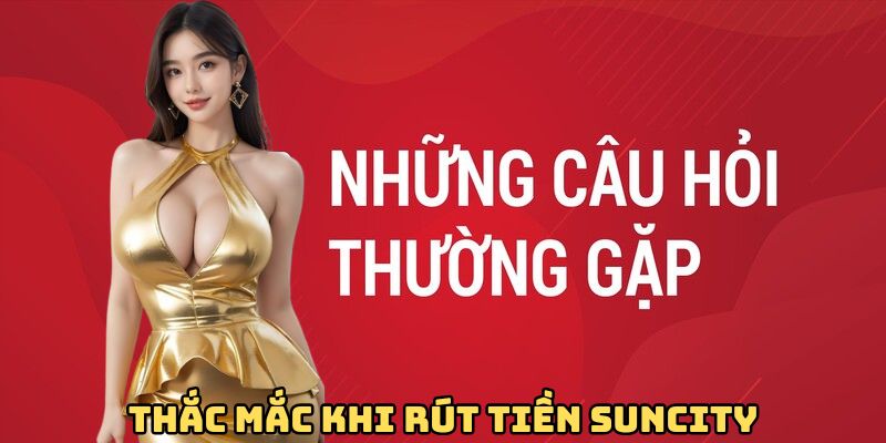 thac-mac-rut-tien-suncity