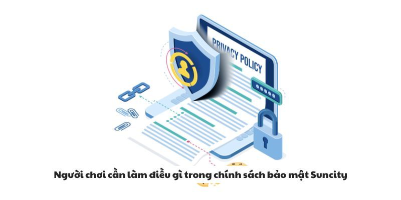nguoi-choi-can-lam-dieu-gi-trong-chinh-sach-bao-mat-suncity