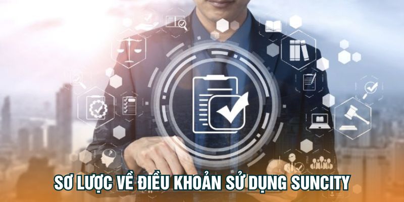 so-luoc-ve-dieu-khoan-su-dung-suncity