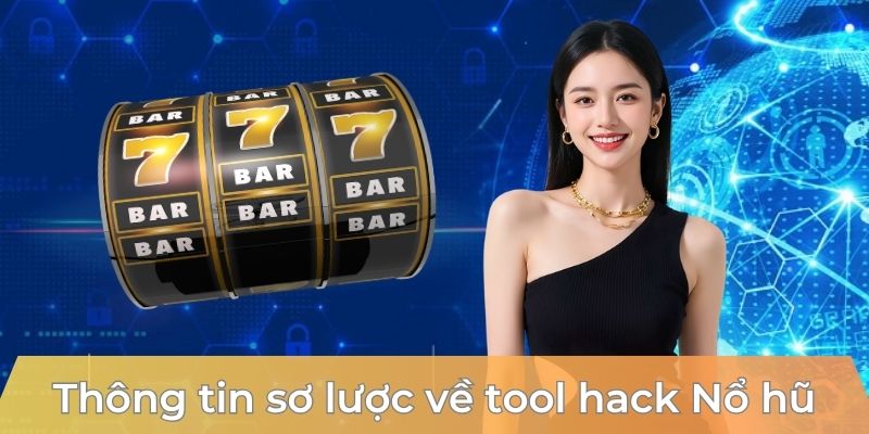 thong-tin-so-luoc-ve-tool-hack-no-hu